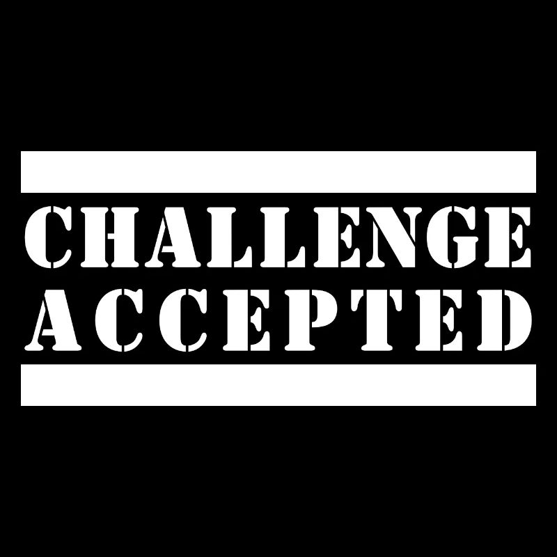 CHALLENGE ACCEPTED