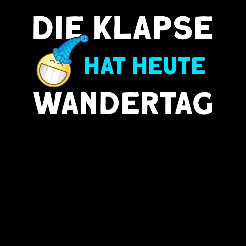 Die Klapse hat heute Wandertag lustiger Spruch