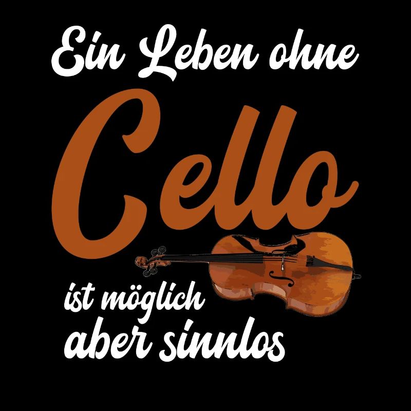 Ein Leben ohne Cello - Cellist lustiger Spruch
