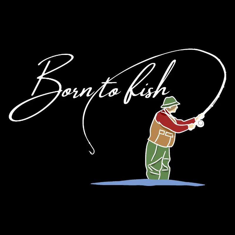 Born to fish