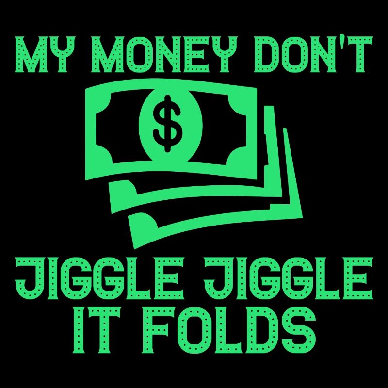 Mon argent ne bouge pas Jiggle It Folds