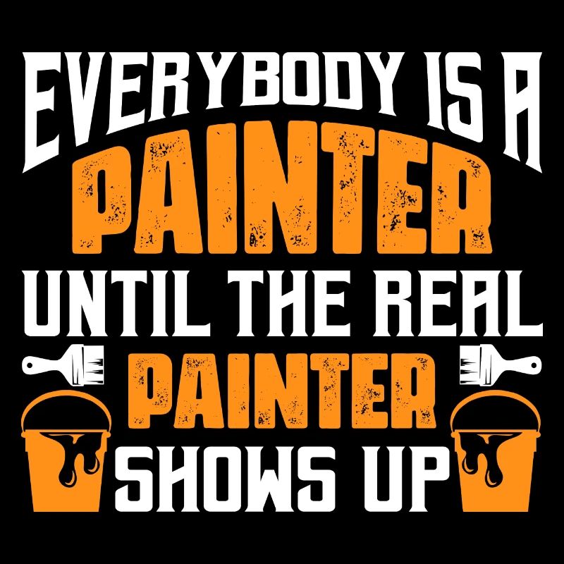 Everybody Is A Painter Until The Real Painter Show