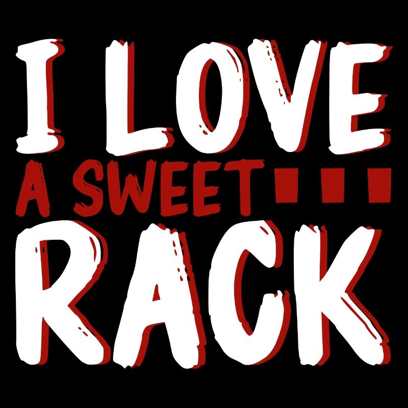 I Love A Sweet Rack 2