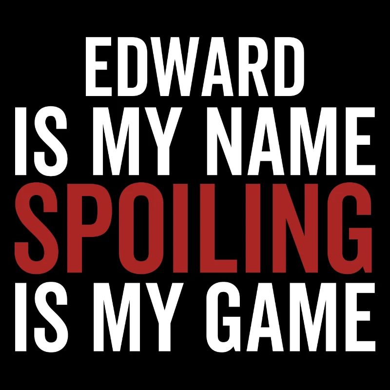 Edward est mon nom Spoiling est mon jeu