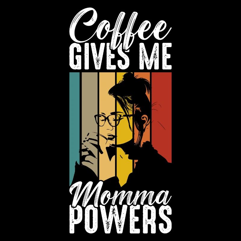 Coffee gives me mommy powers
