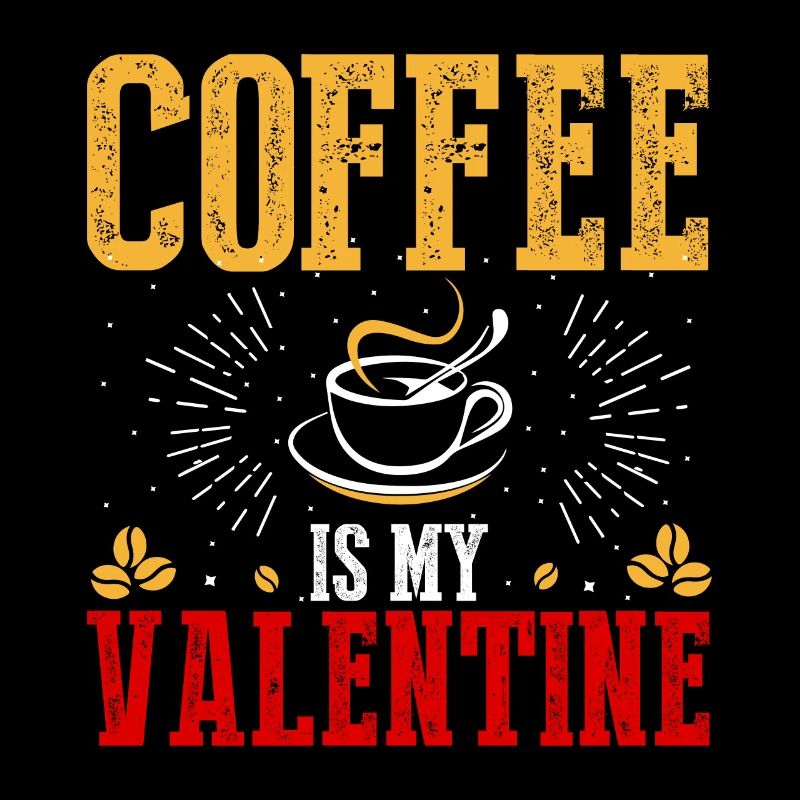 Coffee is my Valentine's greeting