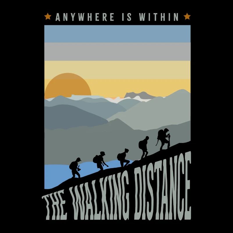 Anywhere is within the walking distance