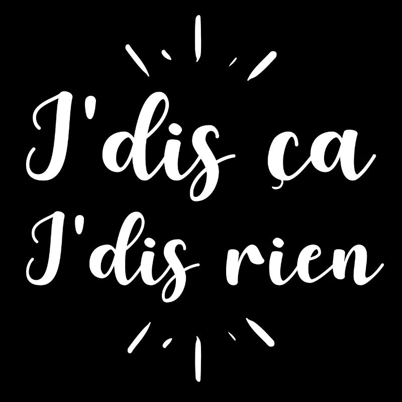 Je dis ça je dis rien humour expression drôles