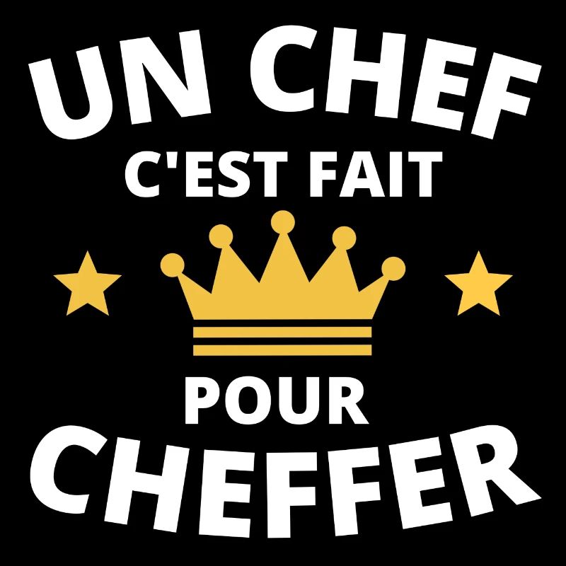 Un chef c'est fait pour cheffer humour roi