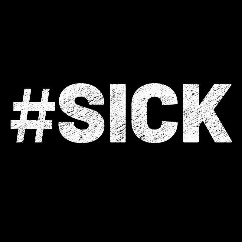 #sick