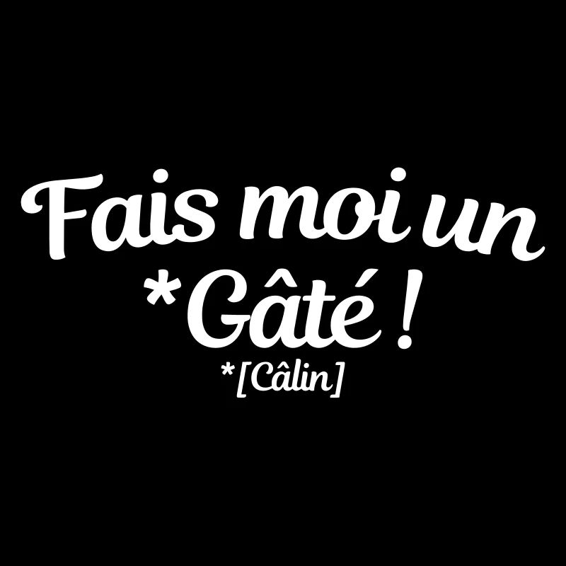 Fais moi un Gâté (Câlin)