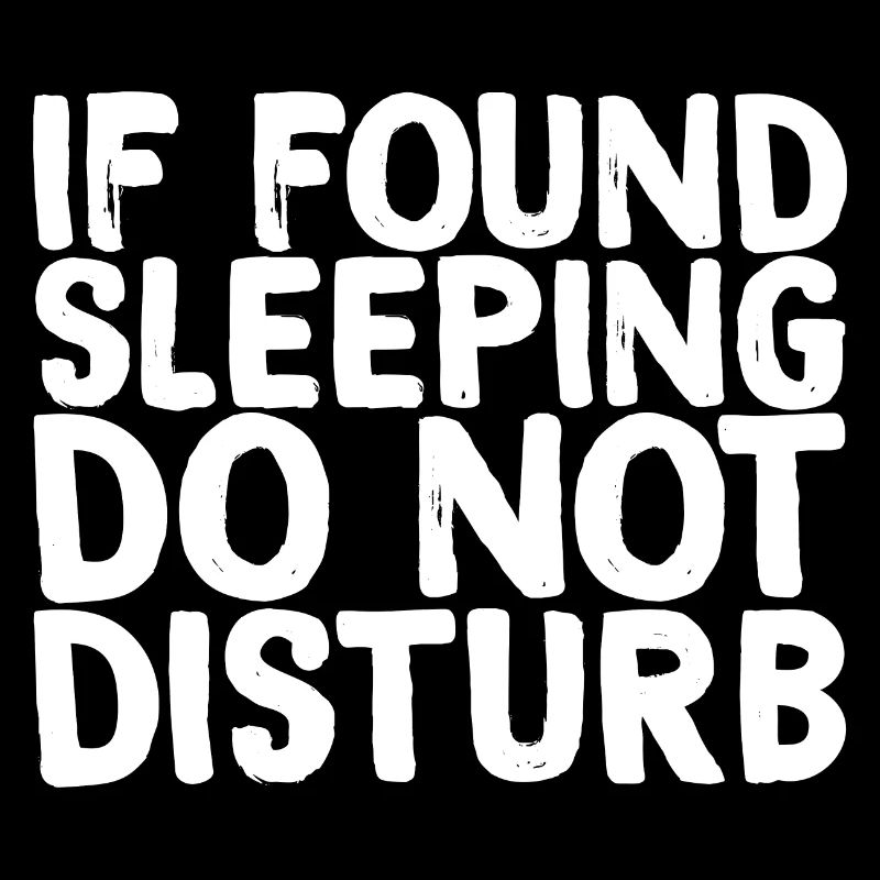 If Sleeping Do Not Disturb