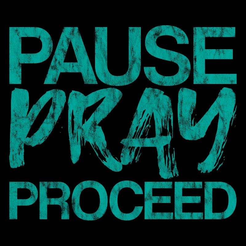 Pause Pray Proceed 3