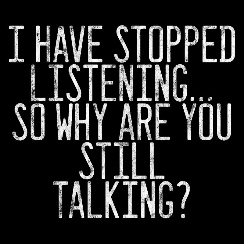 So Why Are You Still Talking 3