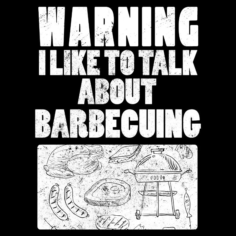 Warning I Like To Talk About Barbecuing BBQ Fan