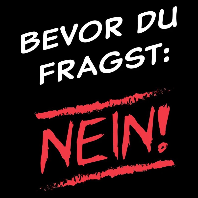 Bevor Du Fragst: Nein! - hell
