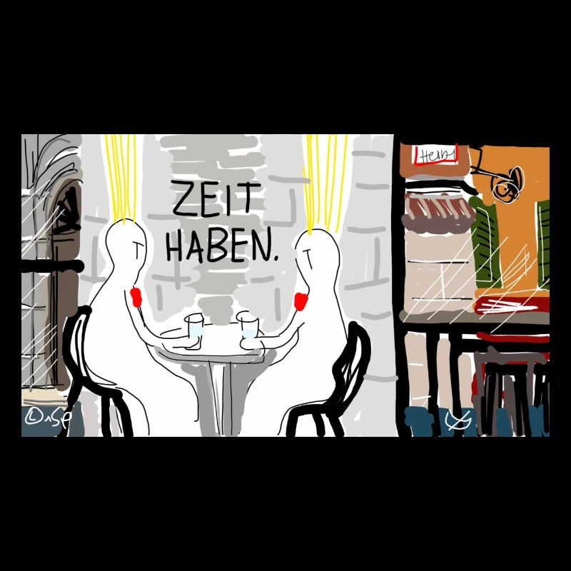 Zeit haben.