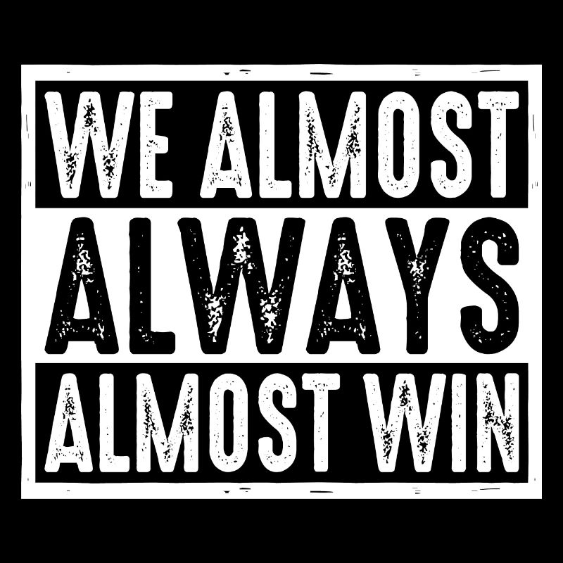 We Almost Always Almost Win 18