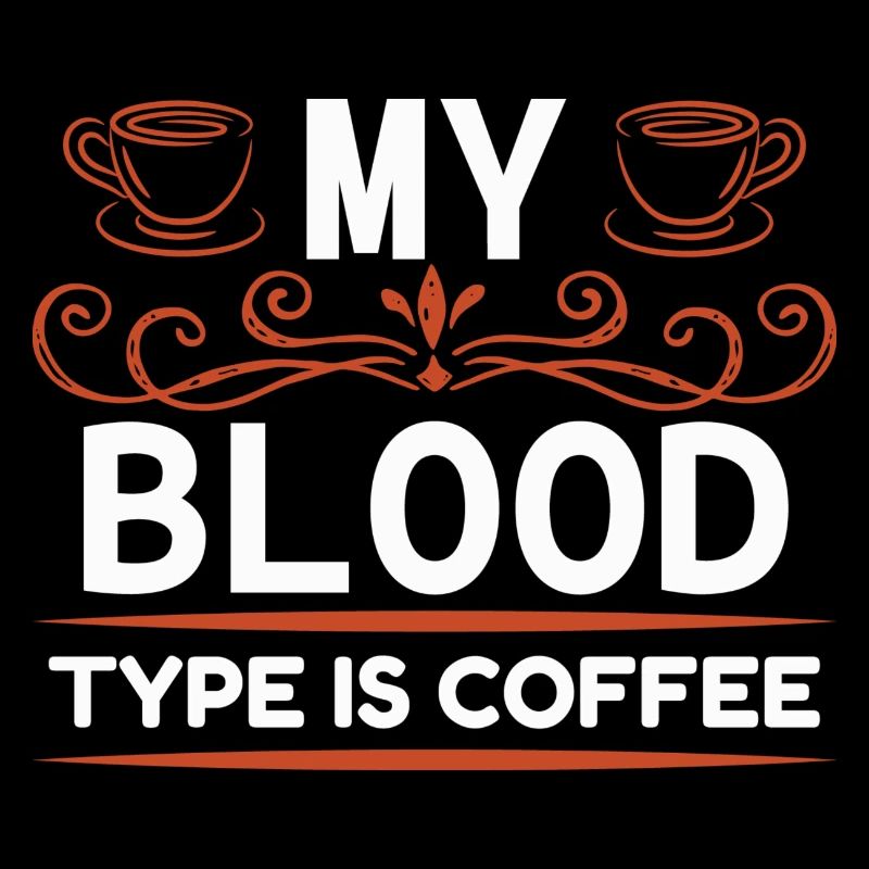 My blood type is coffee
