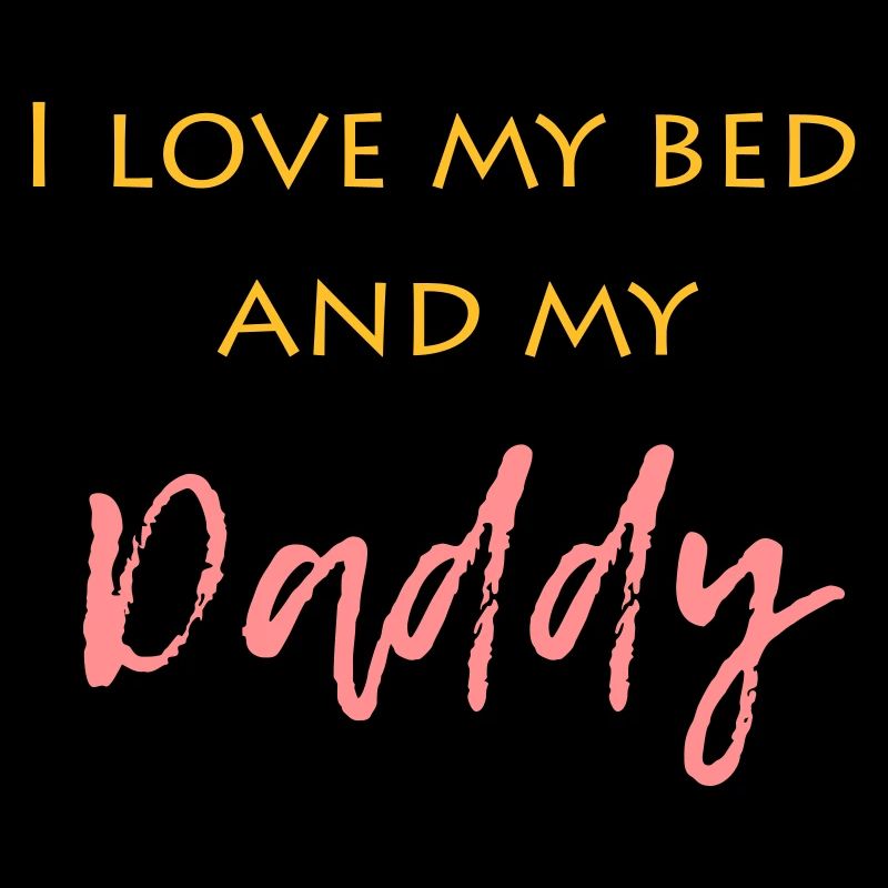 j'aime seulement mon lit et mon papa