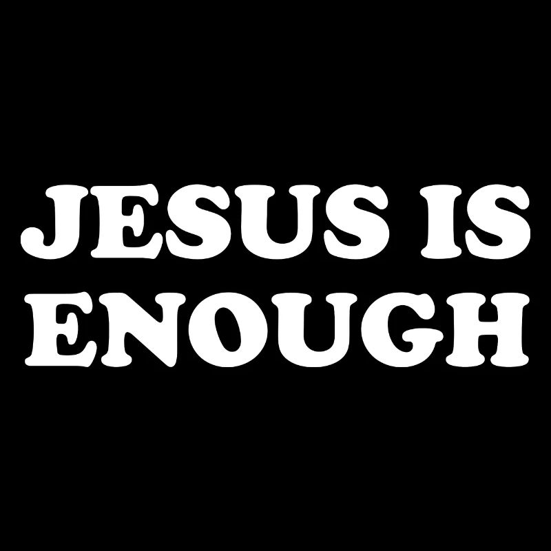 Jesus Is Enough