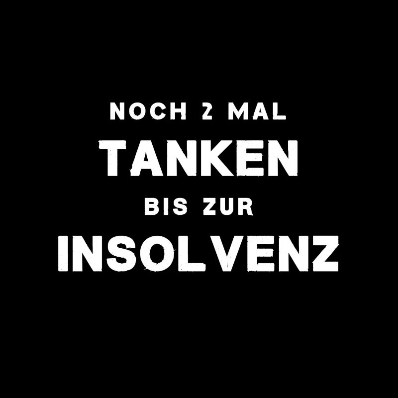 Noch 2 mal Tanken bis zur Insolvenz Geschenk Idee