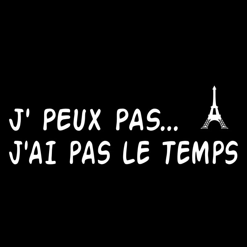 j peux pas j ai pas le temps