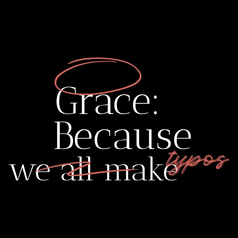 Grace : Parce que nous faisons tous des fautes de frappe