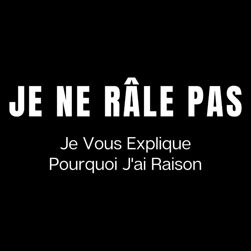 je ne râle pas je vous explique