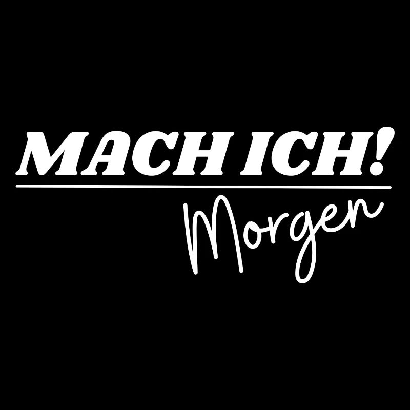 Mach ich morgen | Lustiger Spruch