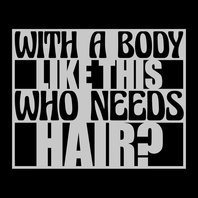 Who Needs Hair Saying