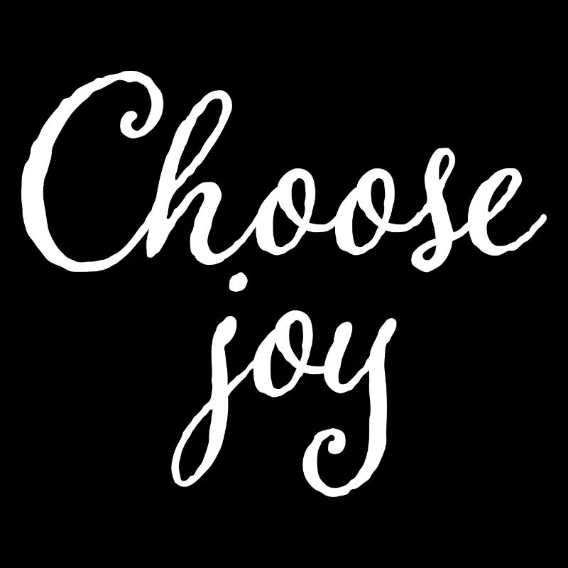 Wählen Sie Joy Inspirational Happy