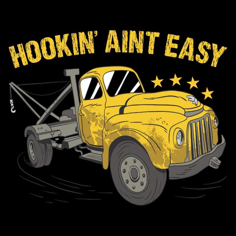 Hookin' Aint Easy Tow Truck Operator
