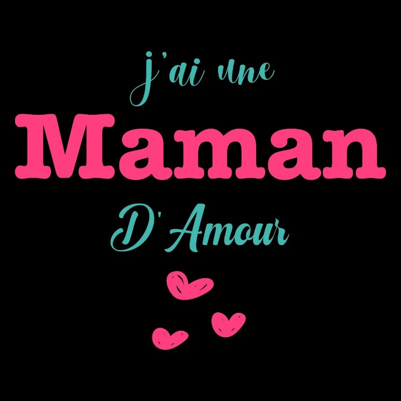 j ai une Maman d amour