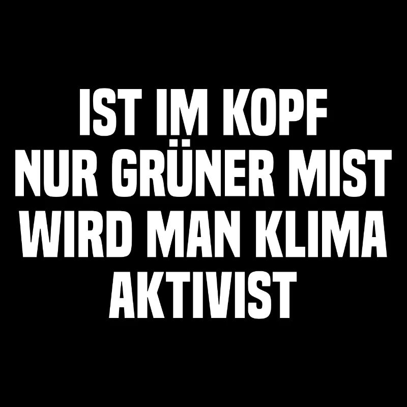 Ist Im Kopf Nur Grüner Mist Wird Man Klimaaktivist