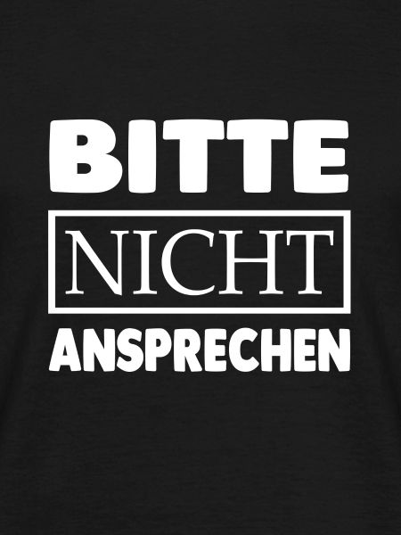 BITTE NICHT ANSPRECHEN