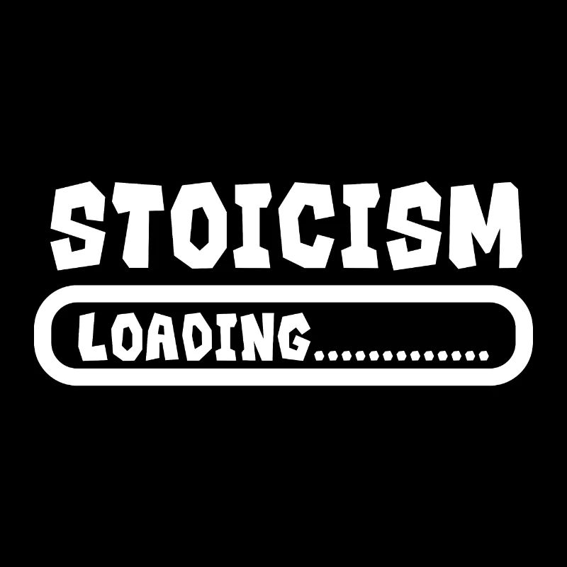 Stoicism Loading Lustige Stoische Geschenkidee