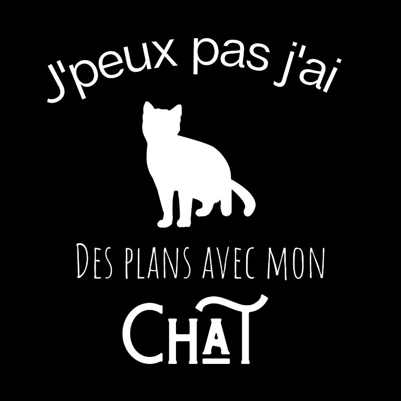 Je peux pas j'ai des Plans avec mon chat