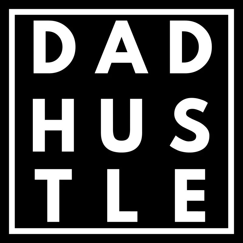 Dad Hustle
