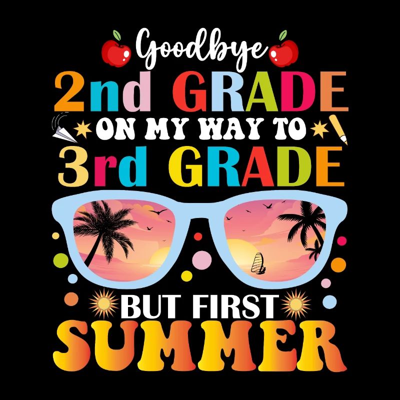 Goodbye 2nd Grade Hello 3rd Grade But First Summer