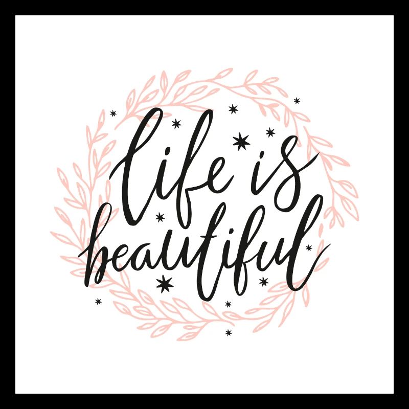 life is Beautiful