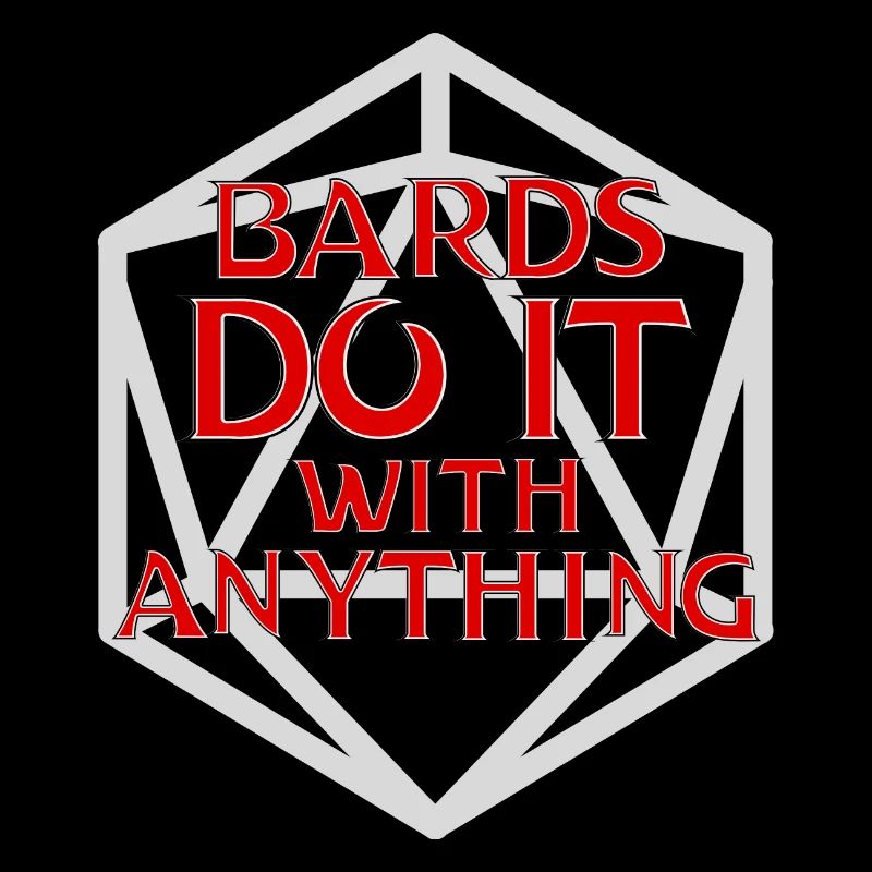 Bards Do It with Anything