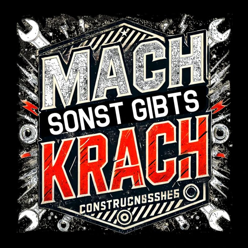 Mach sonst gibts Krach