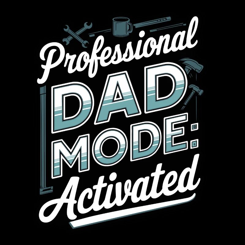 Professional Dad Mode: Activated
