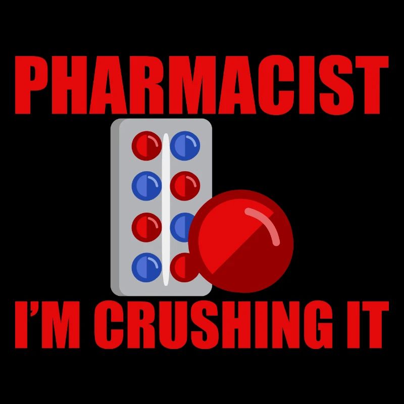 Pharmacist, I'm Crushing It