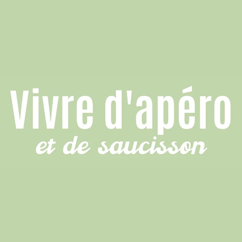 Vivre d'apéro et de saucisson