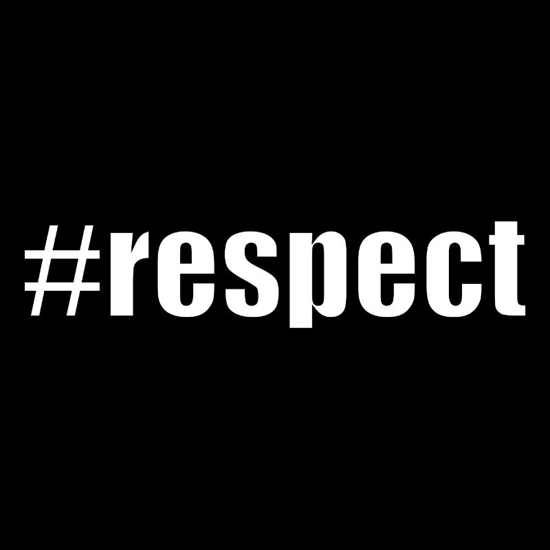 Hashtag Respect #respect