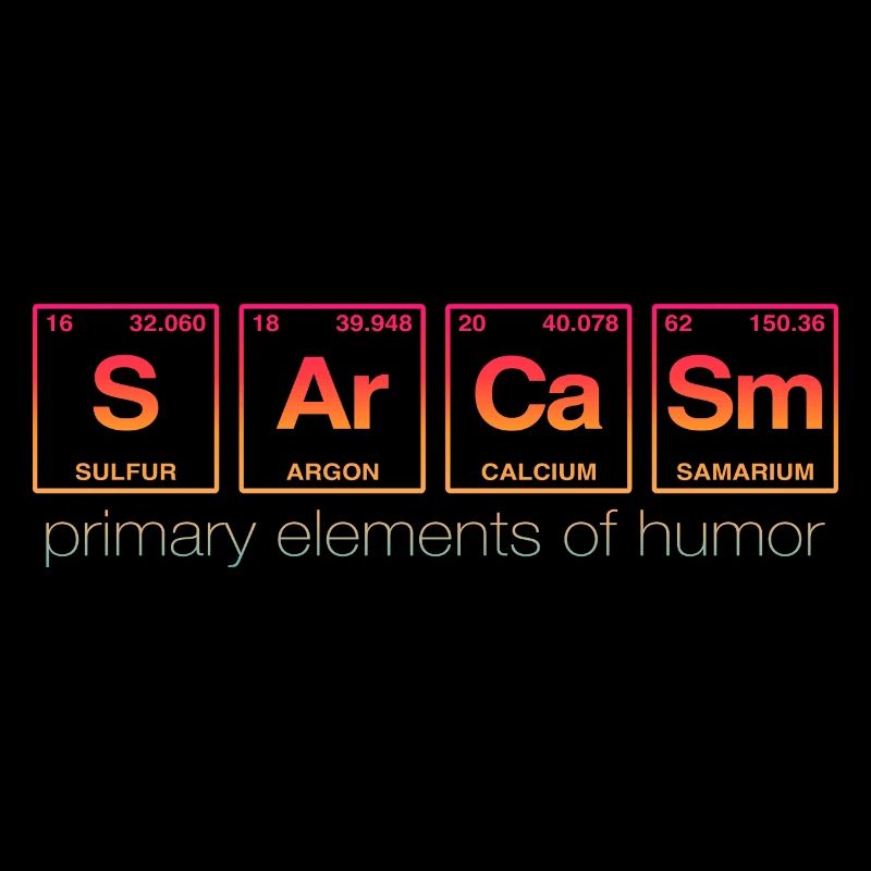 Funny saying: SARCASM - Perdiode System