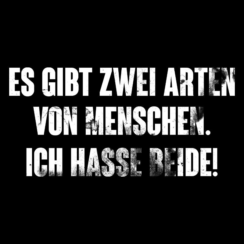 Es gibt zwei Arten von Menschen, Ich hasse beide
