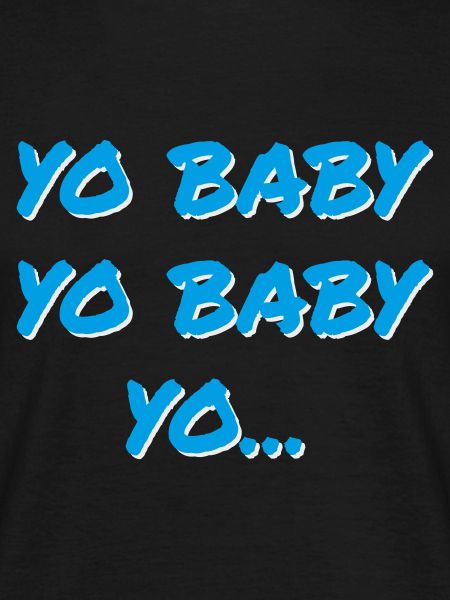 YO BABY YO BABY YO